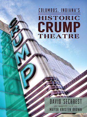 cover image of Columbus Indiana's Historic Crump Theatre